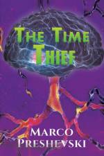 The Time Thief af Marco Preshevski