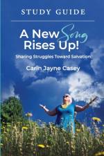 A New Song Rises Up! STUDY GUIDE af Carin Jayne Casey