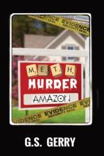 Meth Murder & Amazon af G. S. Gerry