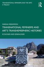 Transnational Feminisms and Art's Transhemispheric Histories af Marsha Meskimmon