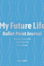 My Future Life Bullet Point Journal af Lisa Dyer