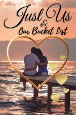 Just Us & Our Bucket List af Lora Dorny