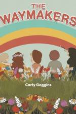 The Waymakers af Carly Goggins
