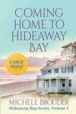 Coming Home to Hideaway Bay (Large Print) af Brouder