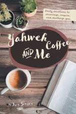 Yahweh Coffee and Me af Iris Yeager