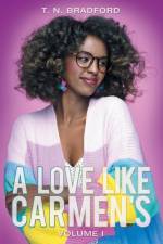 A Love Like Carmen's af T. N. Bradford