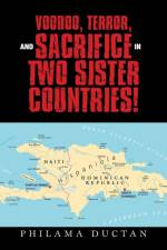 Voodoo, Terror, and Sacrifice in Two Sister Countries! af Philama Ductan