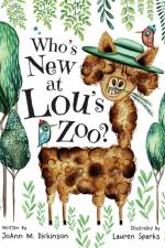 Who's New At Lou's Zoo af Joann M. Dickinson