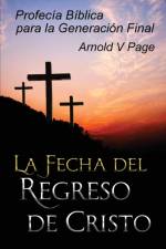 La Fecha del Regreso de Cristo af Arnold V Page