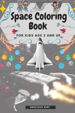 Space Coloring Book for Kids Age 3 and UP af Anastasia Kent