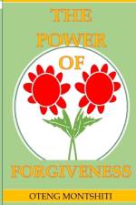 The power of forgiveness af Oteng Montshiti