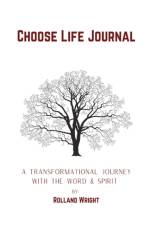 Choose Life Journal af Rolland Wright