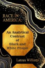 An Analytical Contrast of Black and White People af Latoya S. Williams