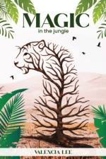 Magic in the Jungle af Valencia Lee