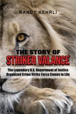 The Story Of Striker Valance af Randy Kehrli