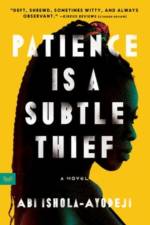 Patience Is a Subtle Thief af Abi Ishola-Ayodeji