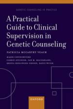A Practical Guide to Clinical Supervision in Genetic Counseling af Patricia McCarthy (Professor Emerita Veach