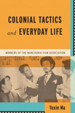 COLONIAL TACTICS & EVERYDAY LI af Yuxin Ma