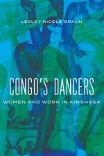 CONGOS DANCERS af Lesley Nicole Braun
