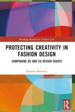 Protecting Creativity in Fashion Design af Susanna Monseau