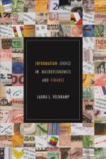 Information Choice in Macroeconomics and Finance af Laura L Veldkamp