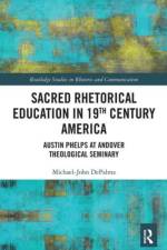 Sacred Rhetorical Education in 19th Century America af Michael-John DePalma