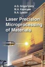 Laser Precision Microprocessing of Materials af A. G. (Bauman Moscow State Technical University Grigor'yants