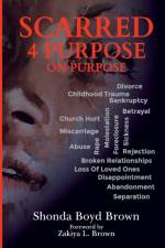 Scarred 4 Purpose On Purpose af Shonda Boyd Brown