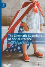 The Cinematic Superhero as Social Practice af Sara Reilly