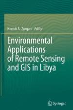 Environmental Applications of Remote Sensing and GIS in Libya af Hamdi A. Zurqani