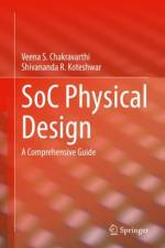 SoC Physical Design af Shivananda R. Koteshwar