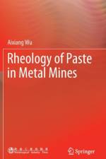 Rheology of Paste in Metal Mines af Aixiang Wu