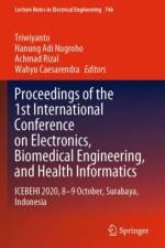 Proceedings of the 1st International Conference on Electronics, Biomedical Engineering, and Health Informatics af Triwiyanto