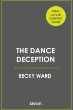 The Dance Deception af Becky Ward