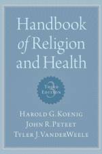 Handbook of Religion and Health af Behavioral Sciences Koenig