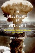 The False Promise of Superiority af James H. Lebovic