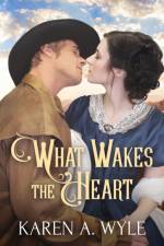 What Wakes the Heart af Karen A. Wyle