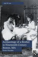 Archaeology of a Brothel in Nineteenth-Century Boston, MA af Jade W. Luiz