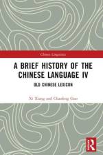A Brief History of the Chinese Language IV af Xi Xiang