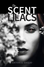 The Scent of Lilacs af Antonia Giglio
