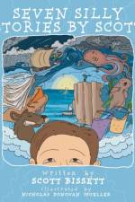 Seven Silly Stories By Scott af Scott Bissett