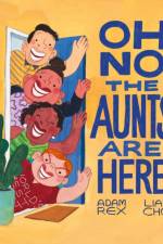 Oh No, the Aunts Are Here af Adam Rex