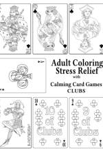 Adult Coloring Stress Relief with Calming Card Games: Clubs af Leaves of Gold Press