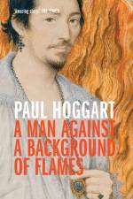 A Man Against a Background of Flames af Paul Hoggart