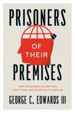 Prisoners of Their Premises af George C. Edwards III