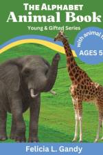 The Alphabet Animal Book af Felicia L Gandy