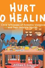 Hurt to Healing af Althea T. Simpson