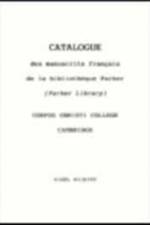 Catalogue des Manuscrits Francais de la Bibliotheque Parker (Parker Library) Corpus Christi College, Cambridge af Nigel Wilkins