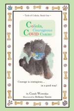 Coliola, Courageous COVID Canine af Candi Werenka