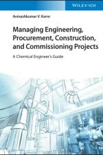 Managing Engineering, Procurement, Construction, and Commissioning Projects af Avinashkumar V. Karre